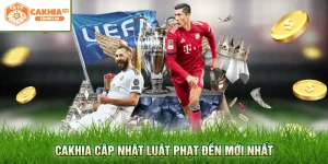 Cakhia cập nhật luật phạt đền mới nhất