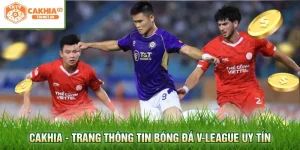 Cakhia - Trang thông tin bóng đá V-League uy tín
